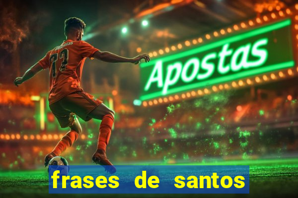 frases de santos sobre o amor conjugal